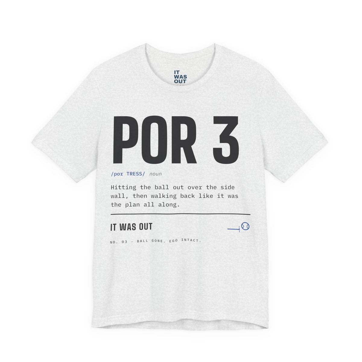 It Was Out Por 3 Padel T-Shirt – Ball Gone. Ego Intact.