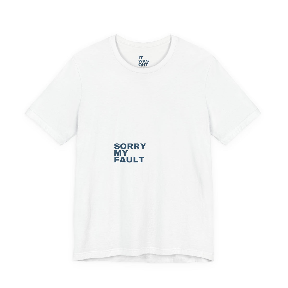 Sorry My Fault Tee