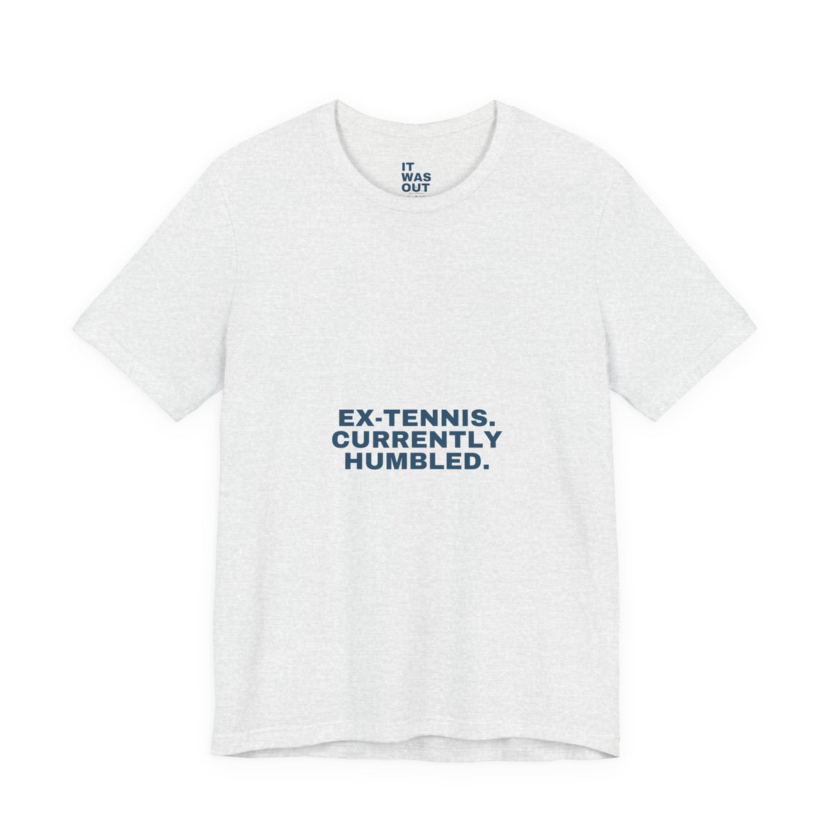 Ex-Tennis. Currently Humbled. — Funny Padel T-Shirt for Tennis Converts
