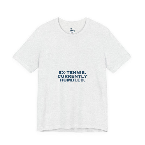 Ex-Tennis. Currently Humbled. — Funny Padel T-Shirt for Tennis Converts
