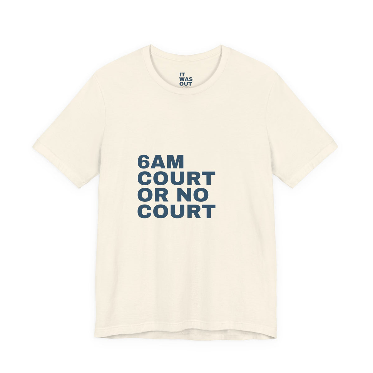 6AM Court Or No Court — Funny Padel T-Shirt | Early Court Booking Tee