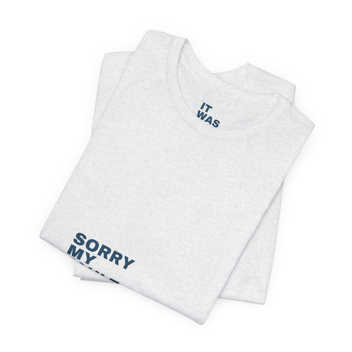 Sorry My Fault Tee