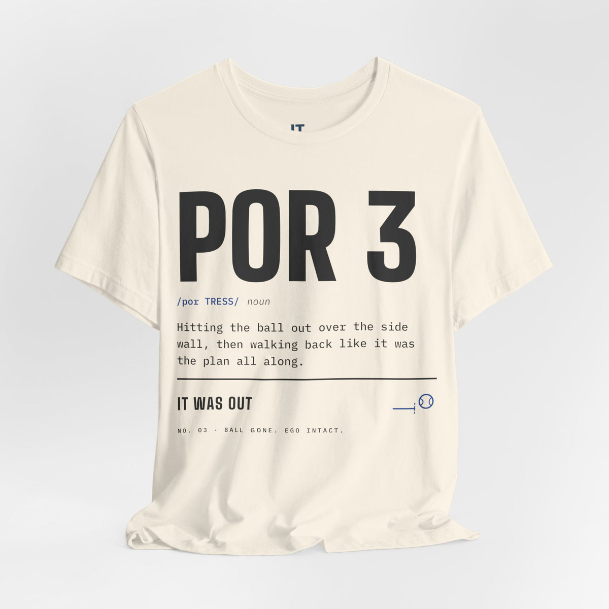 It Was Out Por 3 Padel T-Shirt – Ball Gone. Ego Intact.