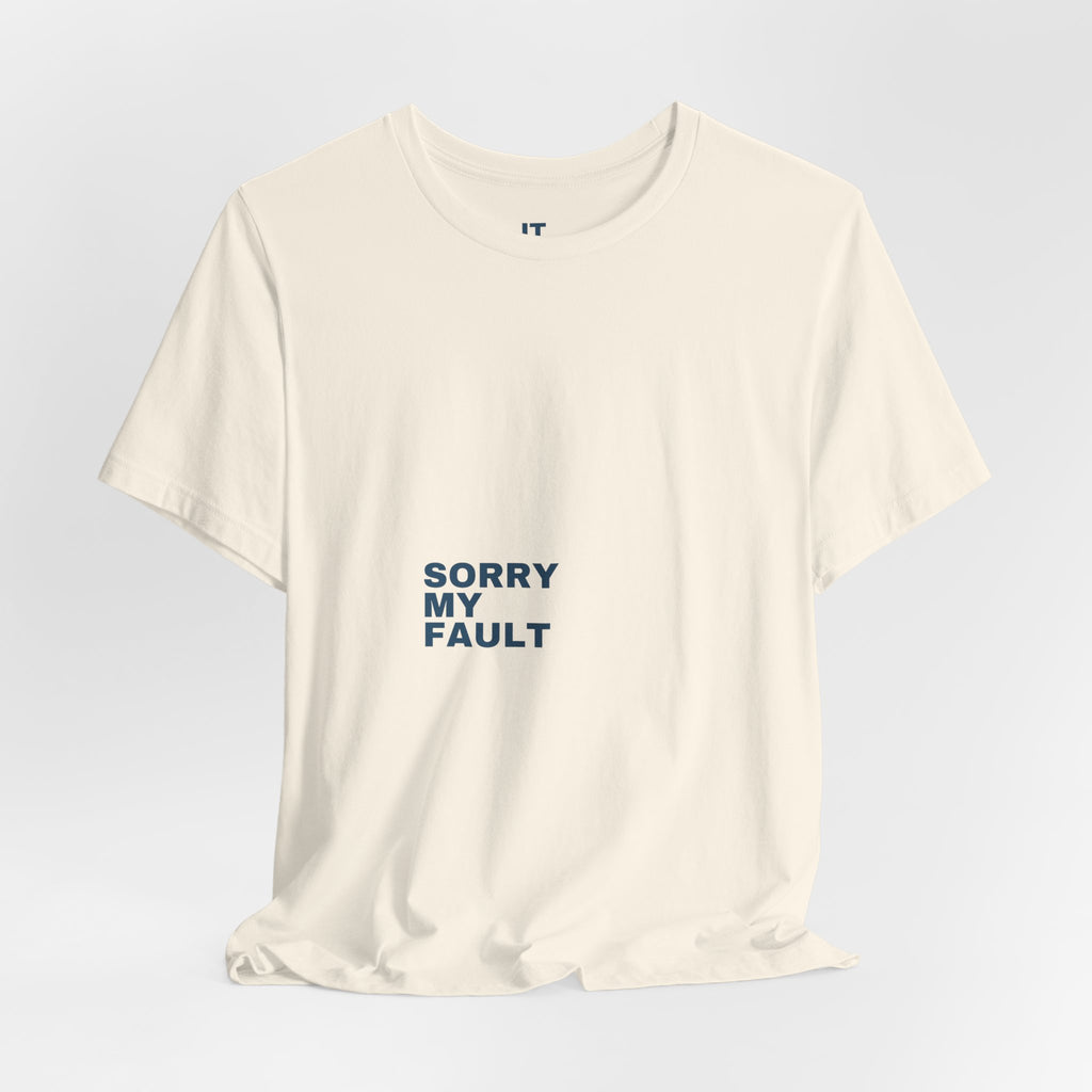 Sorry My Fault Tee