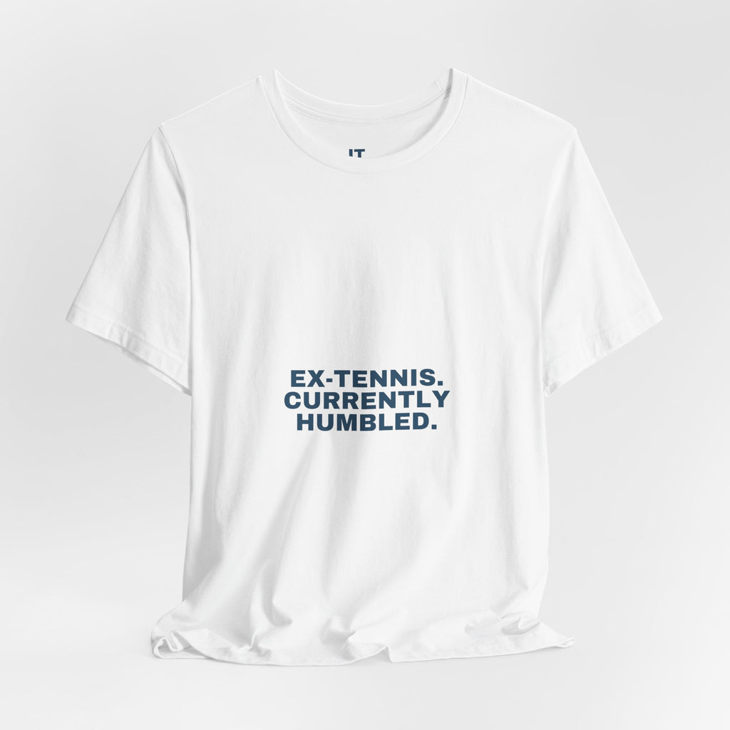 Ex-Tennis. Currently Humbled. — Funny Padel T-Shirt for Tennis Converts